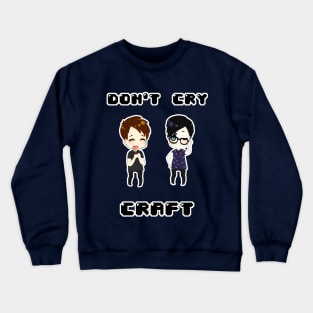 Don't cry CRAFT Crewneck Sweatshirt